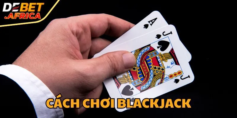 cach-choi-blackjack