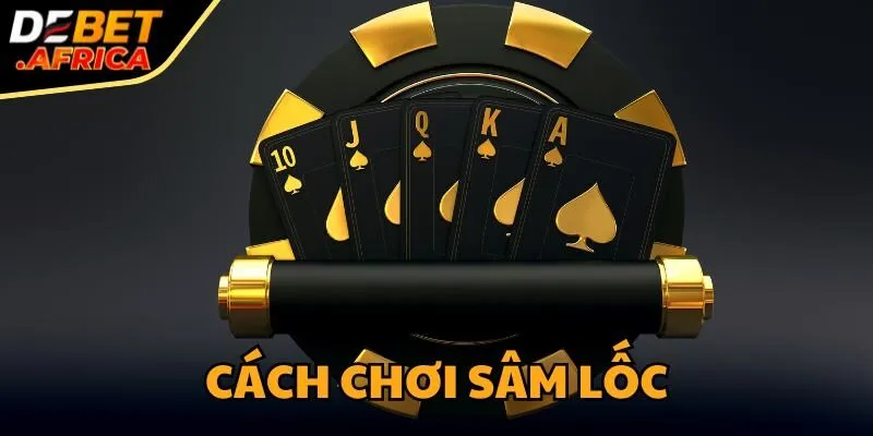 cach-choi-sam-loc